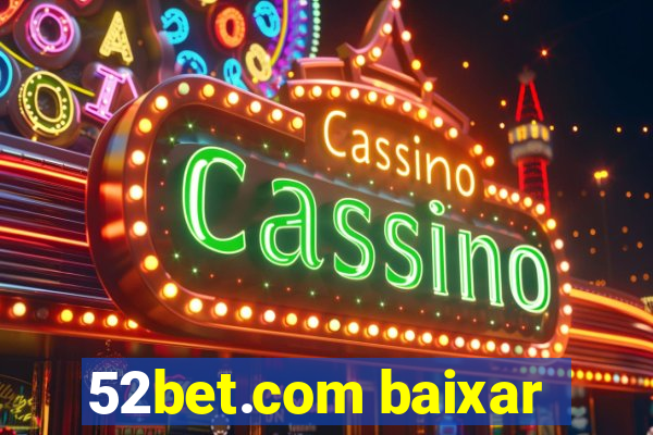 52bet.com baixar